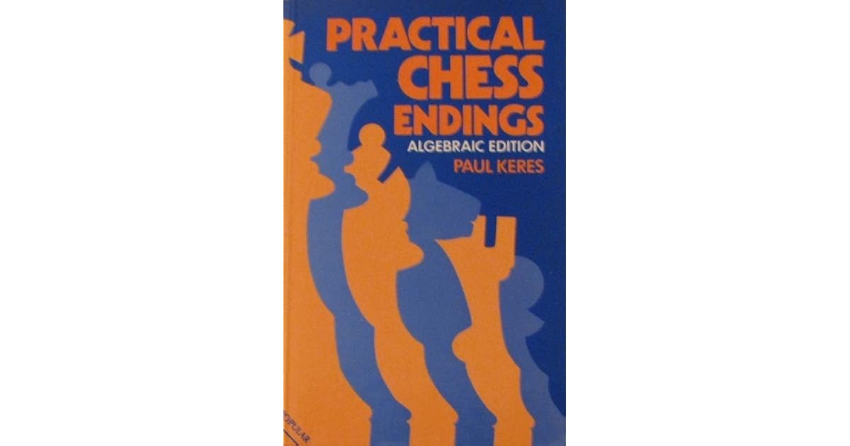 Practical Chess Endings by Paul Keres