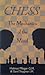 Chess: The Mechanics of the...