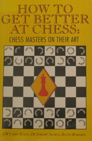 How to Get Better at Chess: Chess Masters on Their Art (Paperback)