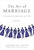 The Art of Marriage: A Guide to Living Life as Two