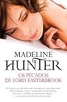 Os Pecados de Lord Easterbrook by Madeline Hunter