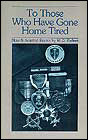 To Those Who Have Gone Home Tired: New and Selected Poems