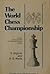 The World Chess Championship by Svetozar Gligorić