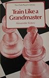 Train Like a Grandmaster Train Like a Grandmaster