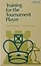 Training For The Tournament Player by Mark Dvoretsky
