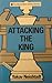 Attacking the King by Yakov Neishtadt