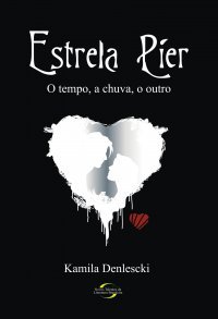 Estrela Píer - O tempo, a chuva, o outro (Paperback)