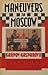 Maneuvers in Moscow by Raymond D. Keene