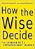 How the Wise Decide