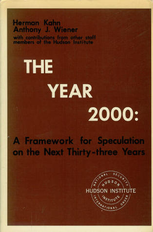 The Year 2000: A Framework for Speculation on the Next Thirty-Three Years, (Paperback)
