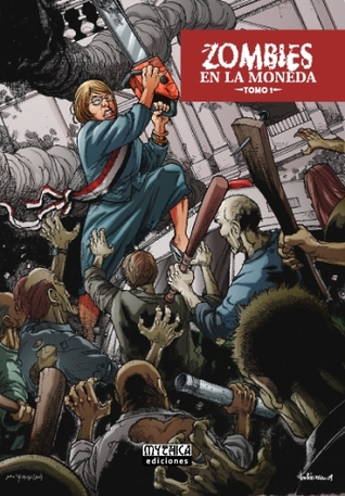 Zombies en La Moneda Tomo 1: Ataque total (Paperback)