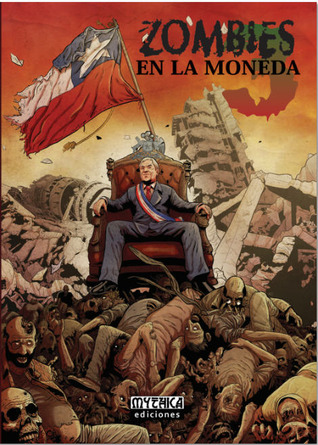 Zombies en La Moneda Tomo 3: El acabóse (Paperback)