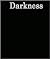Darkness
