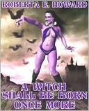 A Witch Shall Be Born Once More