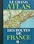 Le grand atlas des routes de France