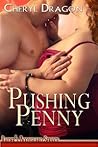 Pushing Penny by Cheryl Dragon