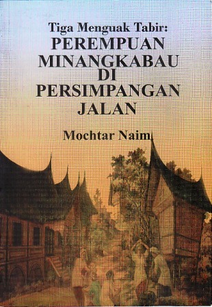 Tiga Menguak Takdir: Perempuan Minangkabau di Persimpangan Jalan