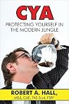 Cya: Protecting Yourself in the Modern Jungle Cya: Protecting Yourself in the Modern Jungle