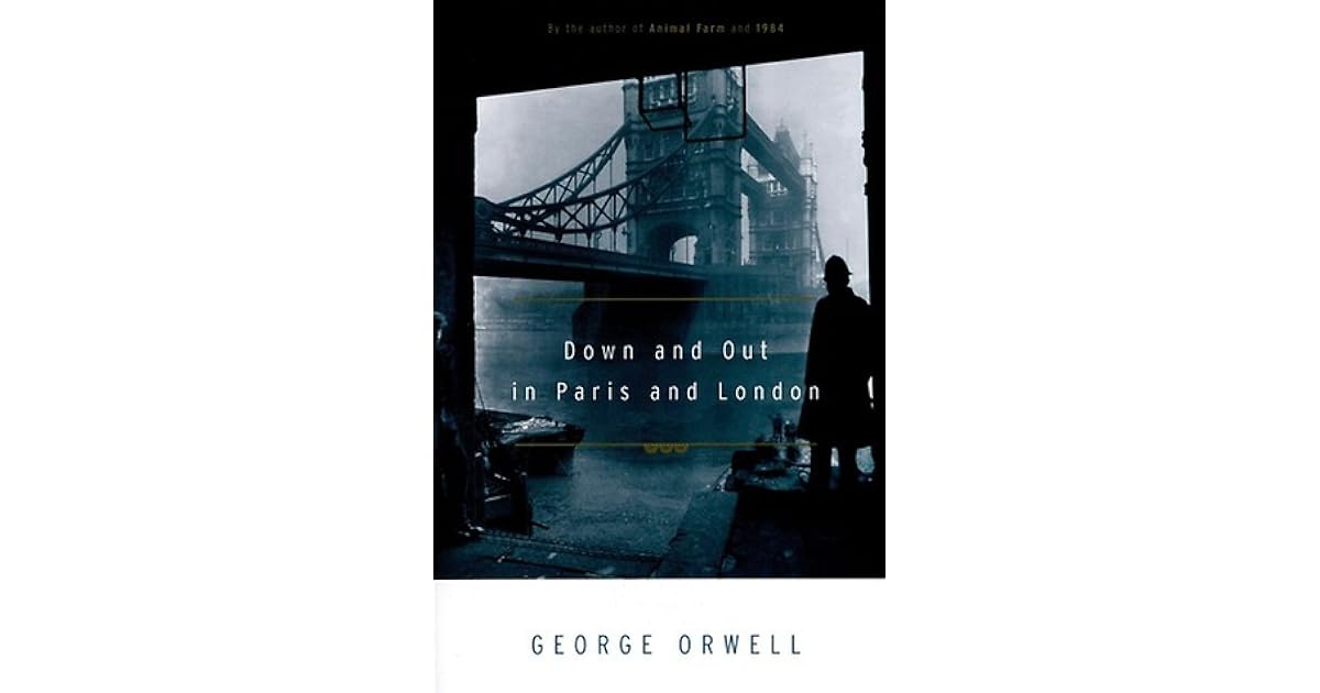 Down and Out in Paris and London by George Orwell