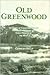 Old Greenwood: The Story of...