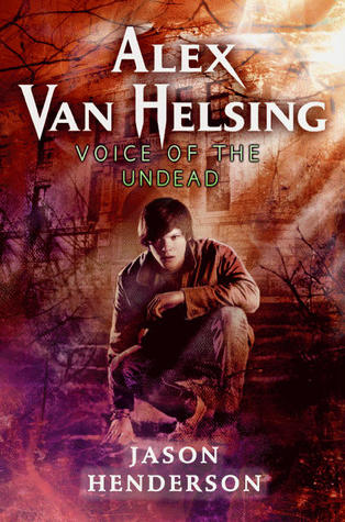 Voice of the Undead (Alex Van Helsing #2)