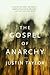 The Gospel of Anarchy by Justin     Taylor