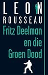 Fritz Deelman en die Groen Dood Fritz Deelman en die Groen Dood
