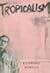 Tropicalism by Kenward Elmslie