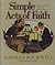 Simple Acts of Faith by Margaret Feinberg Simple Acts of Faith by Margaret Feinberg