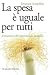 La spesa è uguale per tutti...