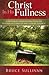 Christ In His Fullness: A P...