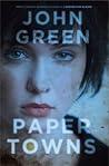 Paper Towns by John Green Paper Towns by John Green