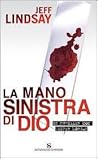 La mano sinistra di Dio by Jeff Lindsay