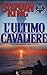 L'ultimo cavaliere by Stephen King