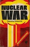 Nuclear War: Opposing Viewpoints Nuclear War: Opposing Viewpoints
