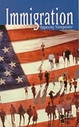Immigration: Opposing Viewpoints