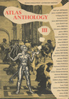 Atlas Anthology Three by Alastair Brotchie