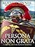 Persona Non Grata (Gaius Petreius Ruso, #3) by Ruth Downie
