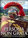Persona Non Grata by Ruth Downie