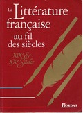 La Littérature française au fil des siècles: XIX° et XX° Siècles