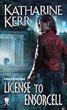 License to Ensorcell by Katharine Kerr