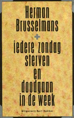 Iedere zondag sterven en doodgaan in de week (Paperback)
