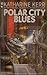 Polar City Blues by Katharine Kerr Polar City Blues by Katharine Kerr