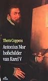 Antonius Mor: hofschilder van Karel V