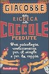 Alla ricerca delle coccole perdute: Una psicologia rivoluzionaria per il single e per la coppia