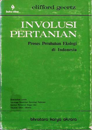 Involusi Pertanian: Proses Perubahan Ekologi di Indonesia