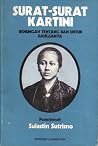 Surat-Surat Kartini by Raden Adjeng Kartini Surat-Surat Kartini by Raden Adjeng Kartini