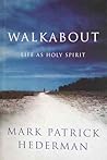 Walkabout: Life As Holy Spirit