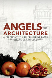 Angels in the Architecture: A Protestant Vision for Middle Earth (Paperback)