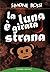 La luna è girata strana